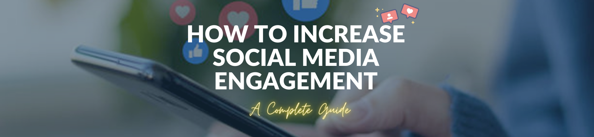 How to Increase Social Media Engagement Organically: A Complete Guide ...